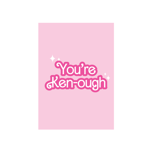 You're Kenough Greeting Card